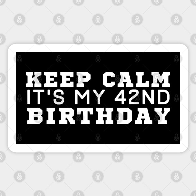 Keep Calm It's My 42 Birthday Sticker by HobbyAndArt